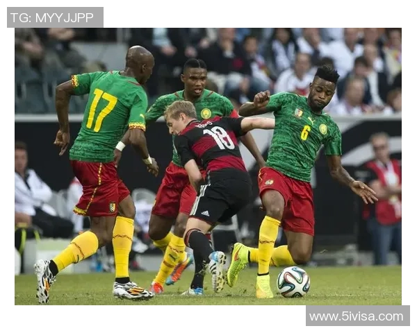 德国与喀麦隆首发阵容分析及比赛前瞻详解